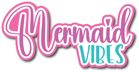 Mermaid Vibes - Scrapbook Page Title Sticker