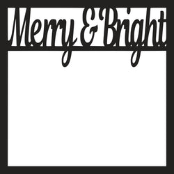 Merry & Bright - Scrapbook Page Overlay Die Cut - Choose a Color