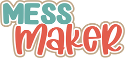Mess Maker - Scrapbook Page Title Die Cut