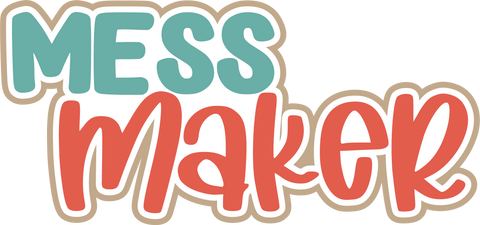 Mess Maker - Scrapbook Page Title Die Cut