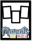 Moments that Matter - 3 Frames - Scrapbook Page Layered Overlay Kit - 8.5 x 11