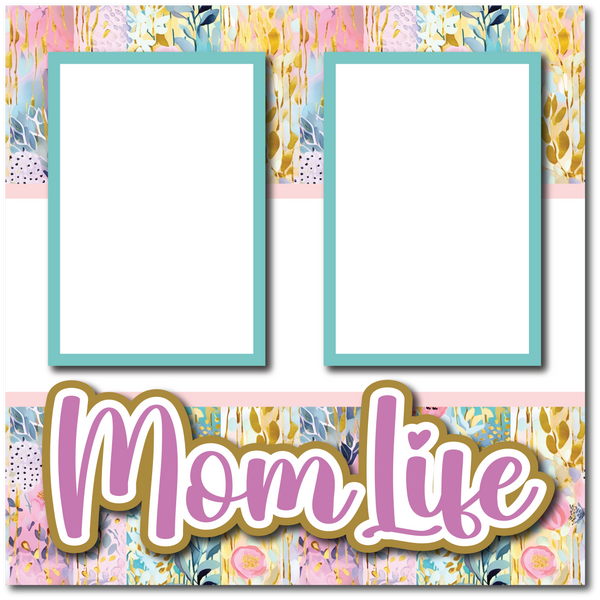Mom Life - Printed Premade Scrapbook Page 12x12 Layout