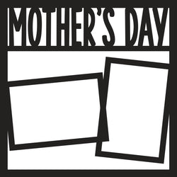 Mother's Day - 2 Frames - Scrapbook Page Overlay Die Cut