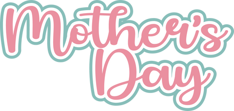 Mother's Day - Digital Cut File - SVG - INSTANT DOWNLOAD