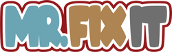 Mr Fix It - Scrapbook Page Title Sticker