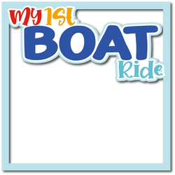 My 1st Boat Ride - Layered Overlay - Digital Cut File - SVG - INSTANT DOWNLOAD