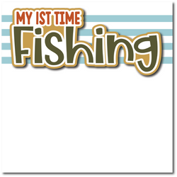 My 1st Time Fishing - Printed Premade Scrapbook Page 12x12 Layout