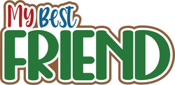 My Best Friend - Scrapbook Page Title Die Cut