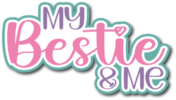 My Bestie & Me - Scrapbook Page Title Die Cut