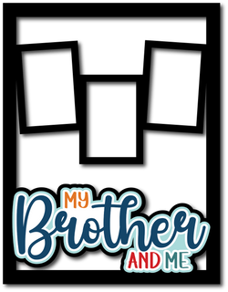 My Brother and Me - 3 Frames - Scrapbook Page Layered Overlay Kit - 8.5 x 11
