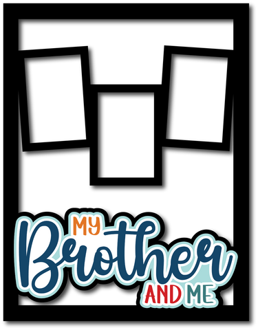 My Brother and Me - 3 Frames - Scrapbook Page Layered Overlay Kit - 8.5 x 11
