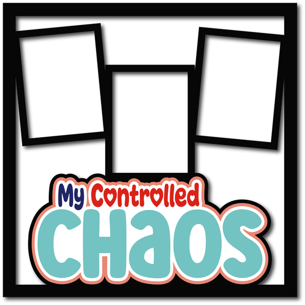 My Controlled Chaos - 3 Frames - Scrapbook Page Layered Overlay Kit