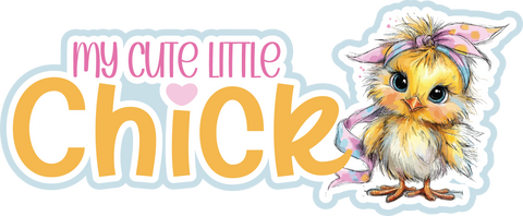 My Cute Little Chick - Scrapbook Page Title Sticker
