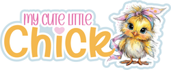 My Cute Little Chick - Scrapbook Page Title Die Cut