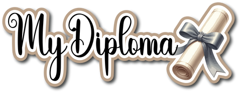 My Diploma - Scrapbook Page Title Sticker