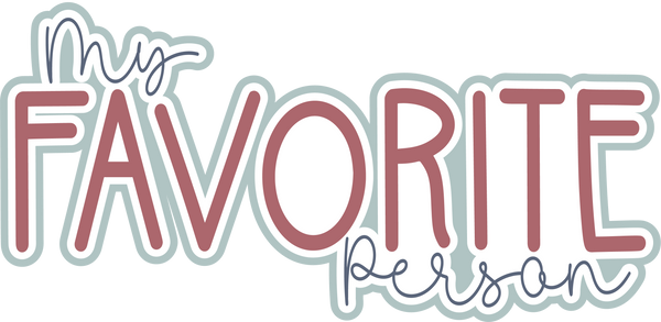 My Favorite Person - Scrapbook Page Title Sticker