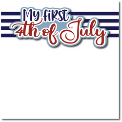 My First 4th of July - Printed Premade Scrapbook Page 12x12 Layout