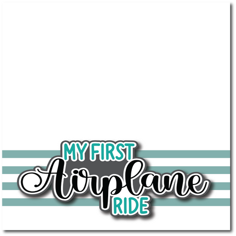 My First Airplane Ride - Printed Premade Scrapbook Page 12x12 Layout
