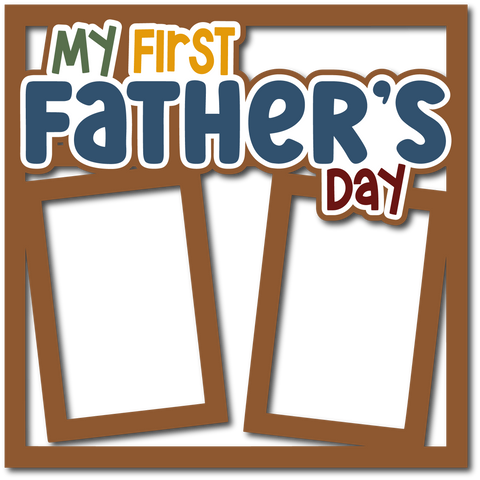 My First Father's Day - Layered Overlay - Digital Cut File - SVG - INSTANT DOWNLOAD