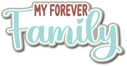 My Forever Family - Scrapbook Page Title Sticker