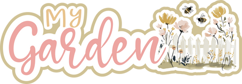 My Garden - Scrapbook Page Title Sticker