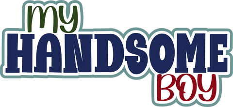 My Handsome Boy - Scrapbook Page Title Sticker
