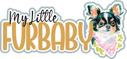 My Little Furbaby - Scrapbook Page Title Die Cut
