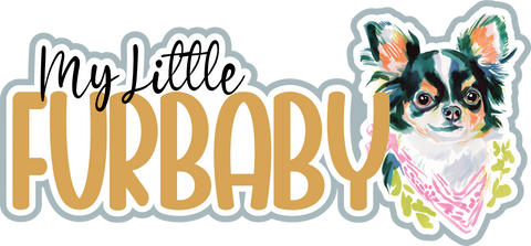My Little Furbaby - Scrapbook Page Title Die Cut