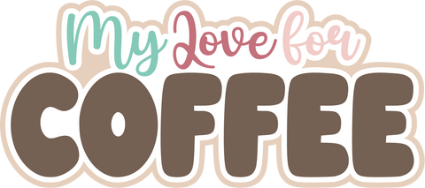 My Love for Coffee - Scrapbook Page Title Sticker