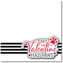 My Valentine Has Paws - Printed Premade Scrapbook Page 12x12 Layout