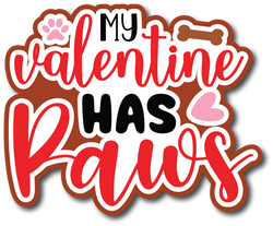 My Valentine Has Paws - Scrapbook Page Title Die Cut