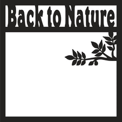 Back to Nature - Scrapbook Page Overlay Die Cut - Choose a Color