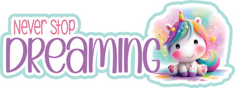 Never Stop Dreaming - Scrapbook Page Title Sticker