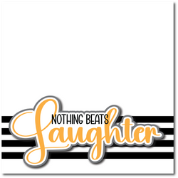 Nothing Beats Laughter - Printed Premade Scrapbook Page 12x12 Layout