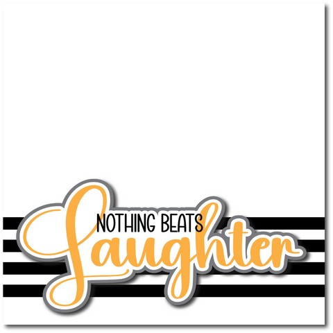 Nothing Beats Laughter - Printed Premade Scrapbook Page 12x12 Layout