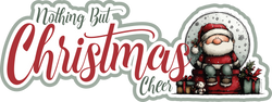 Nothing but Christmas Cheer - Scrapbook Page Title Sticker