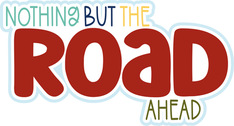 Nothing but the Road Ahead - Scrapbook Page Title Sticker