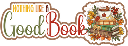 Nothing Like a Good Book - Scrapbook Page Title Sticker