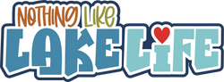 Nothing Like Lake Life - Scrapbook Page Title Die Cut