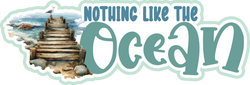 Nothing Like the Ocean - Scrapbook Page Title Sticker