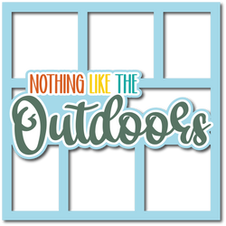 Nothing Like the Outdoors - Layered Overlay - Digital Cut File - SVG - INSTANT DOWNLOAD
