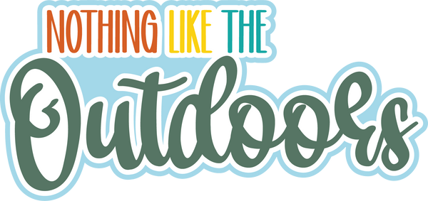 Nothing Like the Outdoors - Scrapbook Page Title Sticker