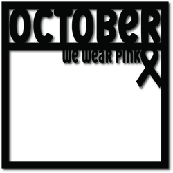 October We Wear Pink - Scrapbook Page Overlay
