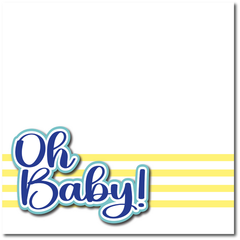 Oh Baby! - Printed Premade Scrapbook Page 12x12 Layout