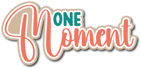 One Moment - Scrapbook Page Title Die Cut