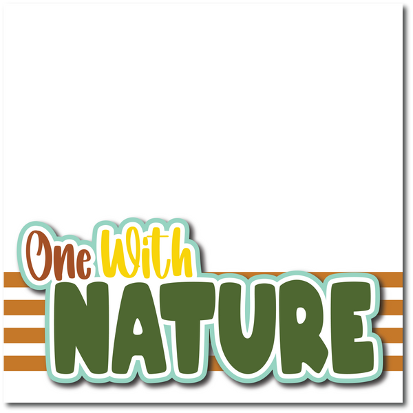 One with Nature - Printed Premade Scrapbook Page 12x12 Layout