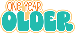 One Year Older - Scrapbook Page Title Sticker