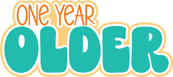 One Year Older - Scrapbook Page Title Sticker