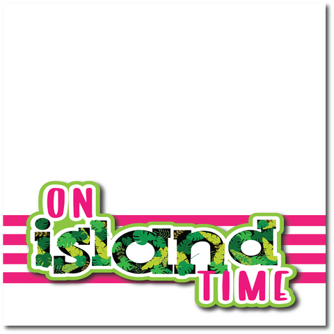 On Island Time -  Printed Premade Scrapbook Page 12x12 Layout