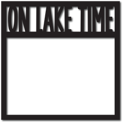 On Lake Time - Digital Cut File - SVG - INSTANT DOWNLOAD